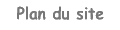 Plan du site